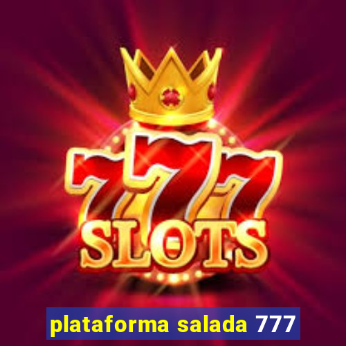 plataforma salada 777